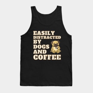 Easily Distracted by Dogs and Coffee Tank Top